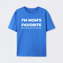 Im Moms Favorite She Told Me Not To Tell You T-Shirt