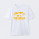 Bourbon Is A Vegetable 51 Percent Corn By Law Pure Cotton Short Sleeve T-Shirt