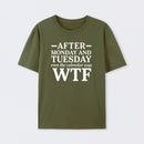 After Monday And Tuesday Even The Calendar Says Wtf Funny Graphic T-Shirt