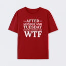 After Monday And Tuesday Even The Calendar Says Wtf Funny Graphic T-Shirt