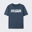 It's Not A Pimp Walk It's Gout T-Shirt