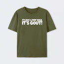 It's Not A Pimp Walk It's Gout T-Shirt