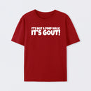 It's Not A Pimp Walk It's Gout T-Shirt