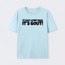 It's Not A Pimp Walk It's Gout T-Shirt
