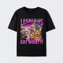Lesbians Eat What Funny Cat T-Shirt