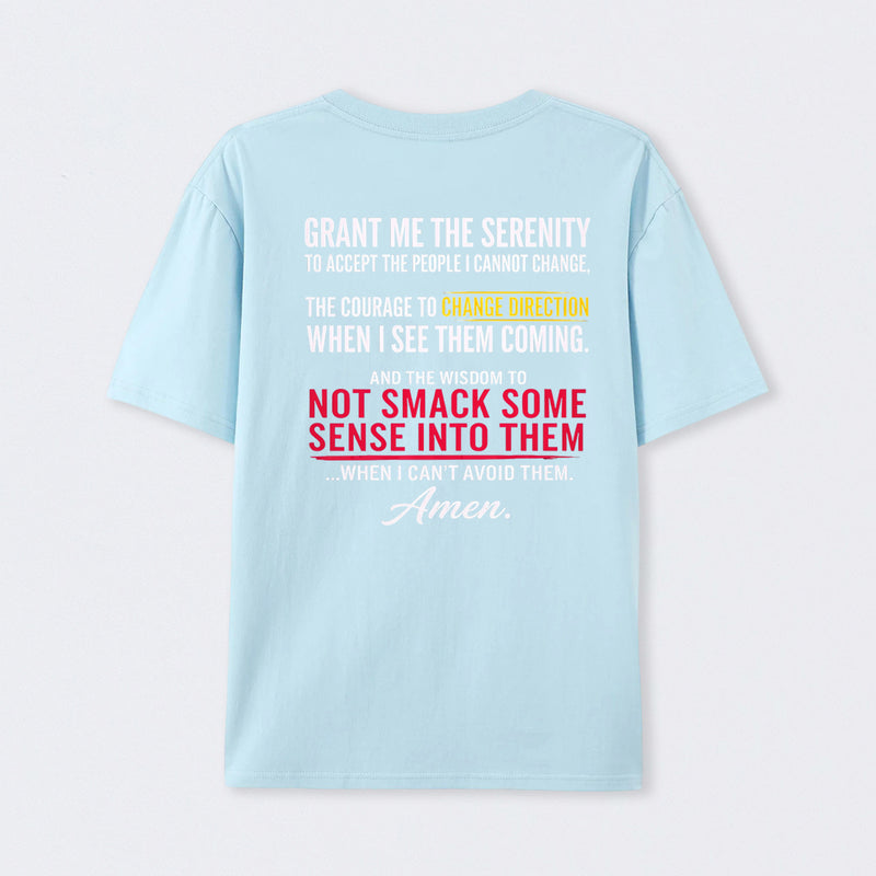 Grant Me The Serenity Funny Slogan T-shirt