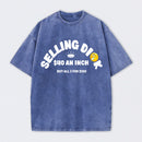 Selling Dick $40 An Inch Washed T-Shirt