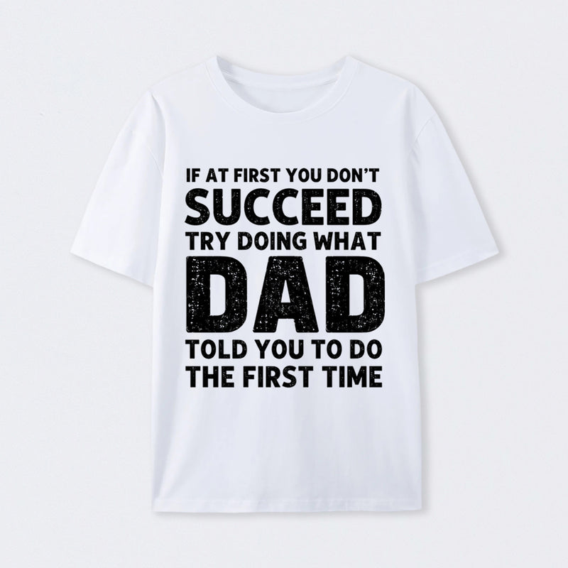 Dad Told You Graphic T-Shirt