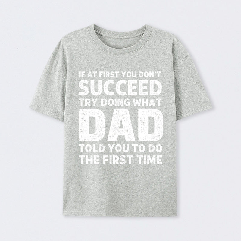 Dad Told You Graphic T-Shirt
