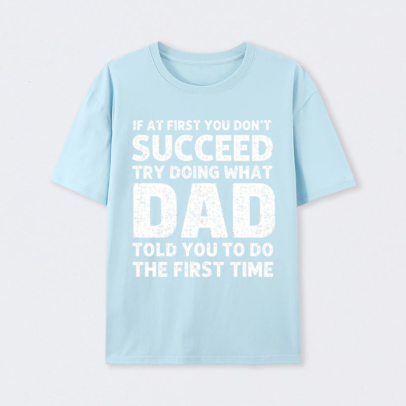Dad Told You Graphic T-Shirt