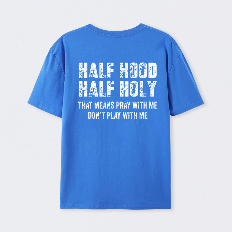 Half Hood Half Holy Pray T-Shirt