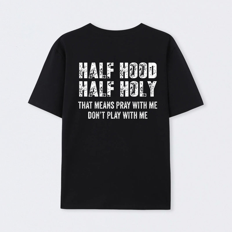 Half Hood Half Holy Pray T-Shirt