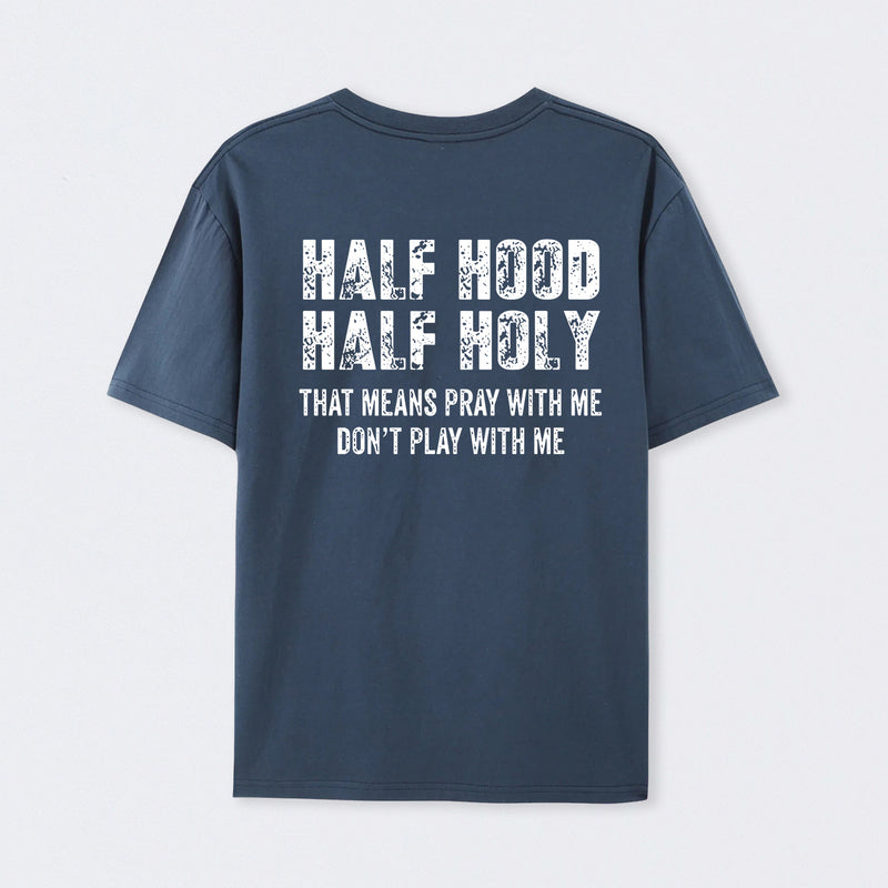 Half Hood Half Holy Pray T-Shirt