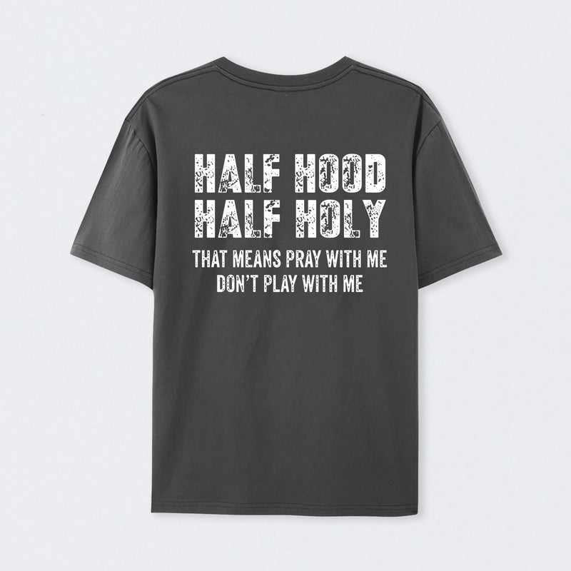 Half Hood Half Holy Pray T-Shirt