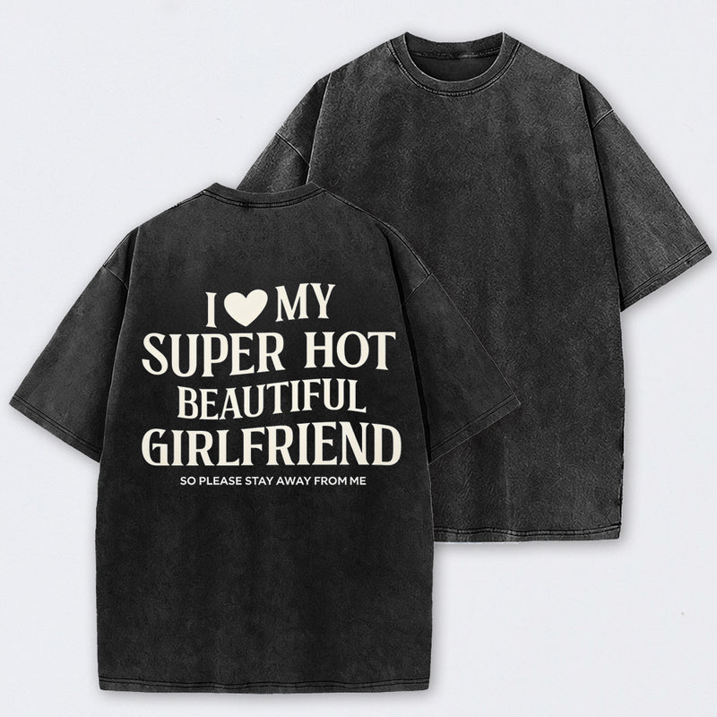 I Love My Girlfriend Funny Washed T-Shirt