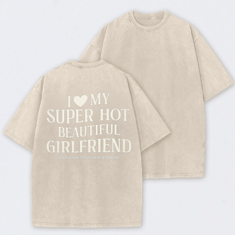 I Love My Girlfriend Funny Washed T-Shirt