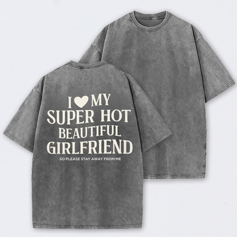I Love My Girlfriend Funny Washed T-Shirt