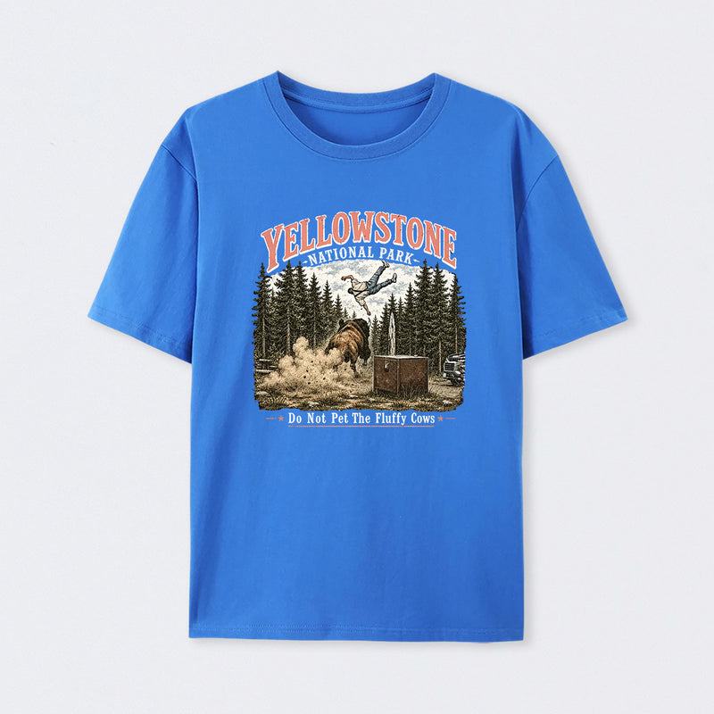 Do Not Pet The Fluffy Cows Yellowstone National Park T-Shirt