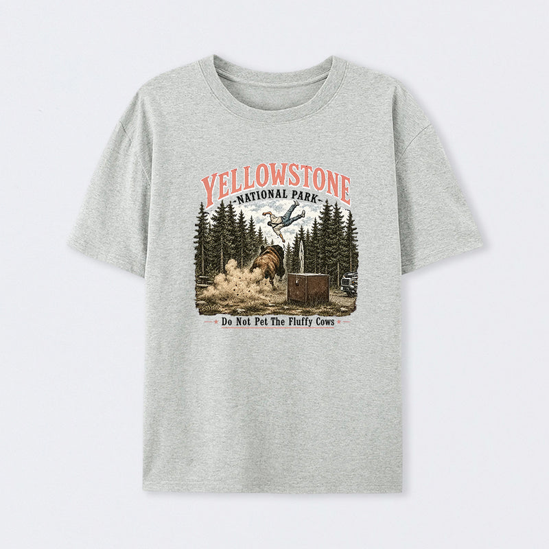 Do Not Pet The Fluffy Cows Yellowstone National Park T-Shirt