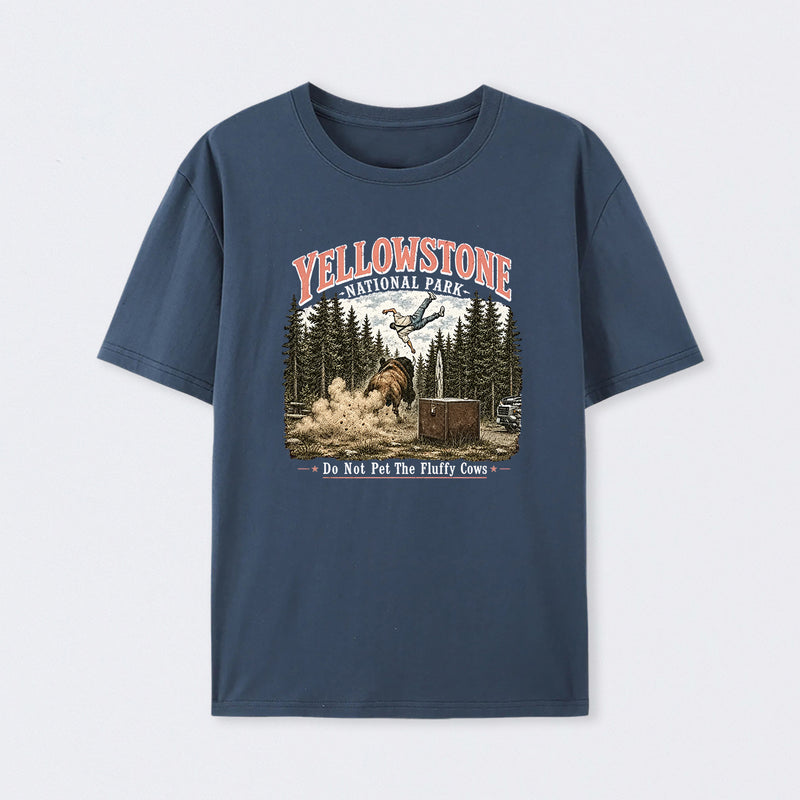 Do Not Pet The Fluffy Cows Yellowstone National Park T-Shirt