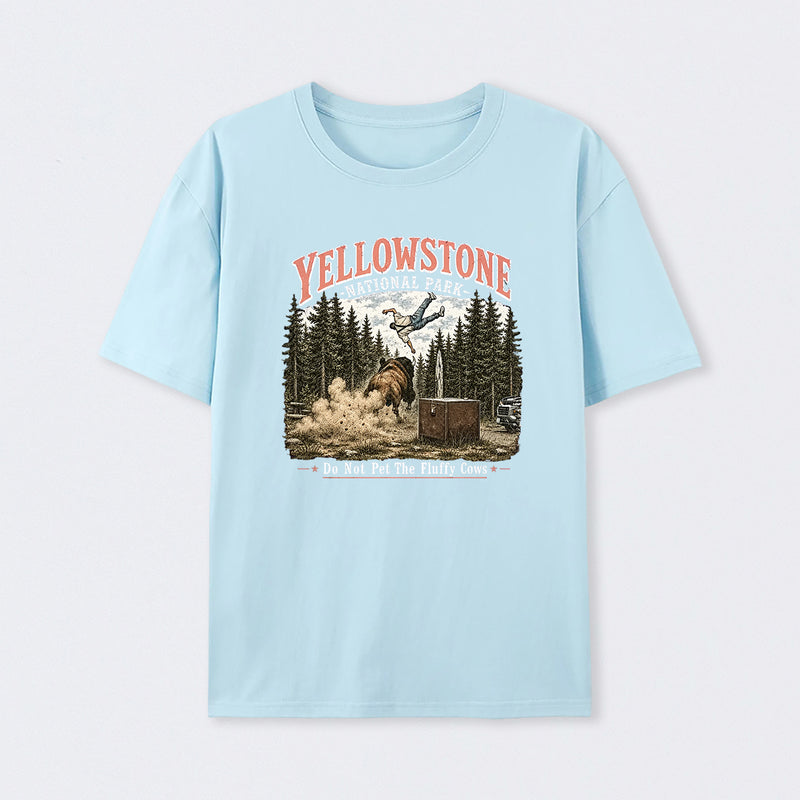 Do Not Pet The Fluffy Cows Yellowstone National Park T-Shirt