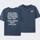 The Devil Whispered I'm Coming For You T-Shirt