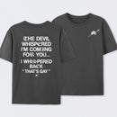 The Devil Whispered I'm Coming For You T-Shirt
