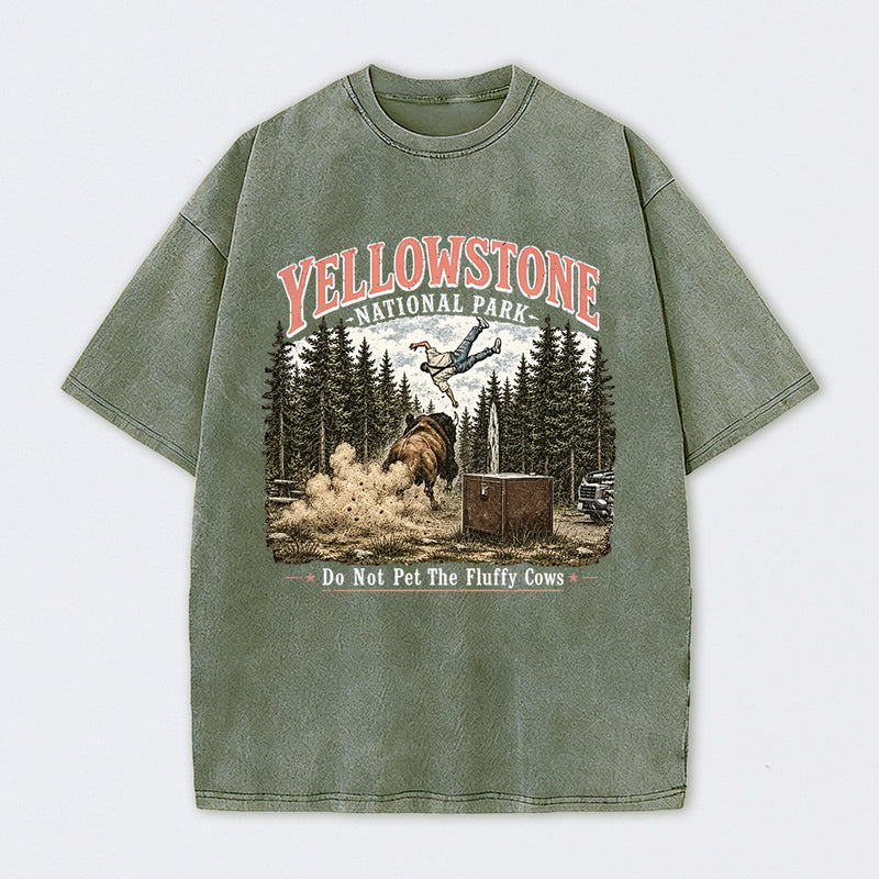 Do Not Pet The Fluffy Cows Yellowstone National Park Washed T-Shirt