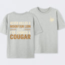 Never Killed A Mountain Lion But I Have Choked A Cougar Funny Quote T-Shirt