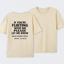 If You're Flirting With Me Please Let Me Know T-Shirt
