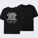 If You're Flirting With Me Please Let Me Know T-Shirt