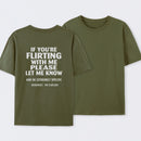 If You're Flirting With Me Please Let Me Know T-Shirt