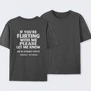 If You're Flirting With Me Please Let Me Know T-Shirt