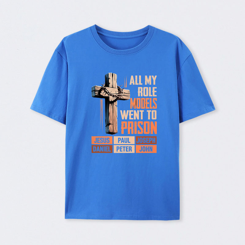 All My Role Models Went To Prison Graphic T-Shirt