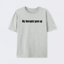 My Therapist Gave Up T-Shirt