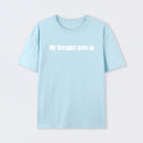 My Therapist Gave Up T-Shirt