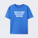 Dudes Be Named Noah But Don't Noah Thing T-Shirt