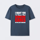 I Want You To Know Someone Cares Quote T-Shirt