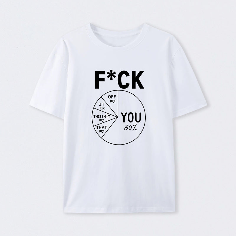 Fck You Pie Chart Design Graphic T-Shirt