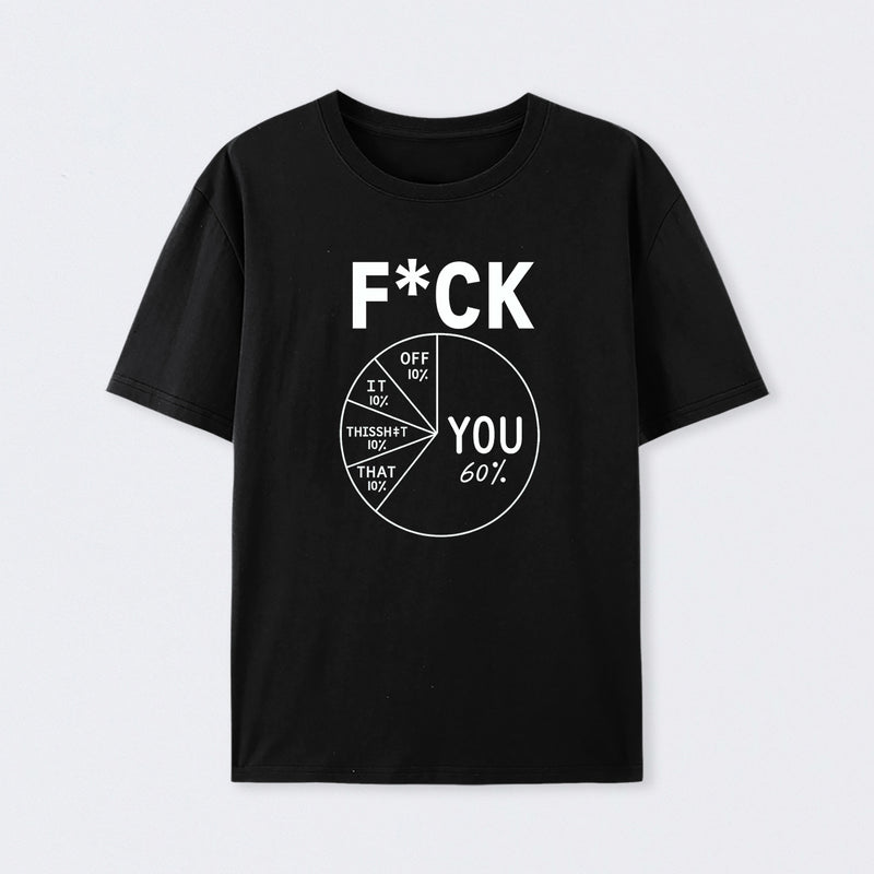 Fck You Pie Chart Design Graphic T-Shirt