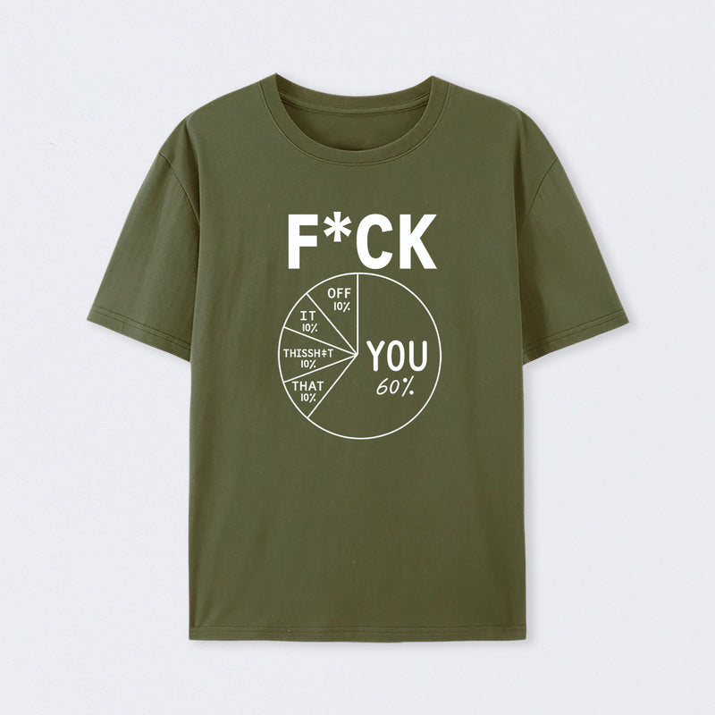Fck You Pie Chart Design Graphic T-Shirt