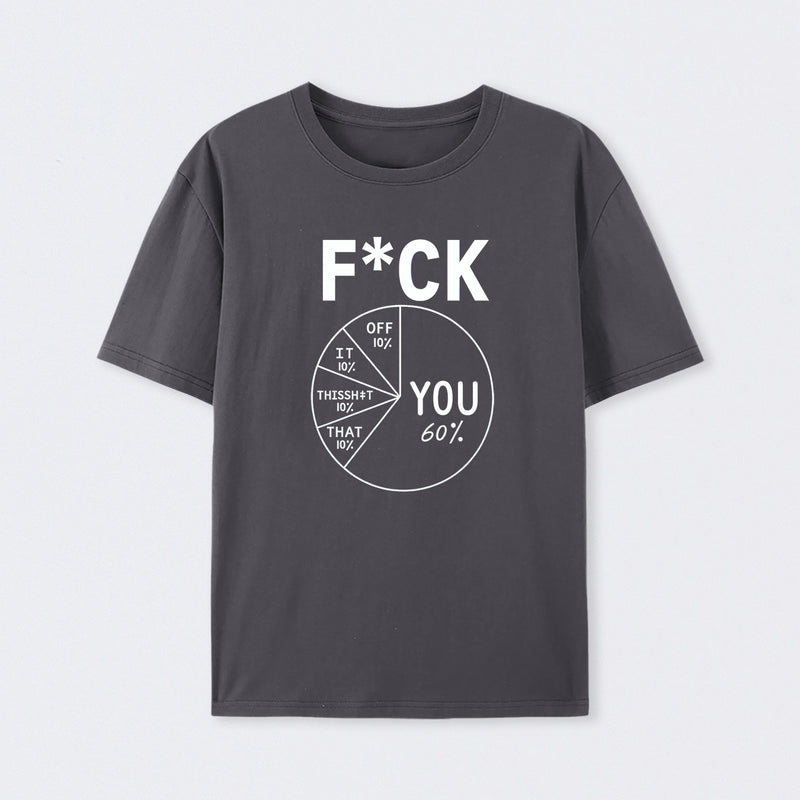 Fck You Pie Chart Design Graphic T-Shirt