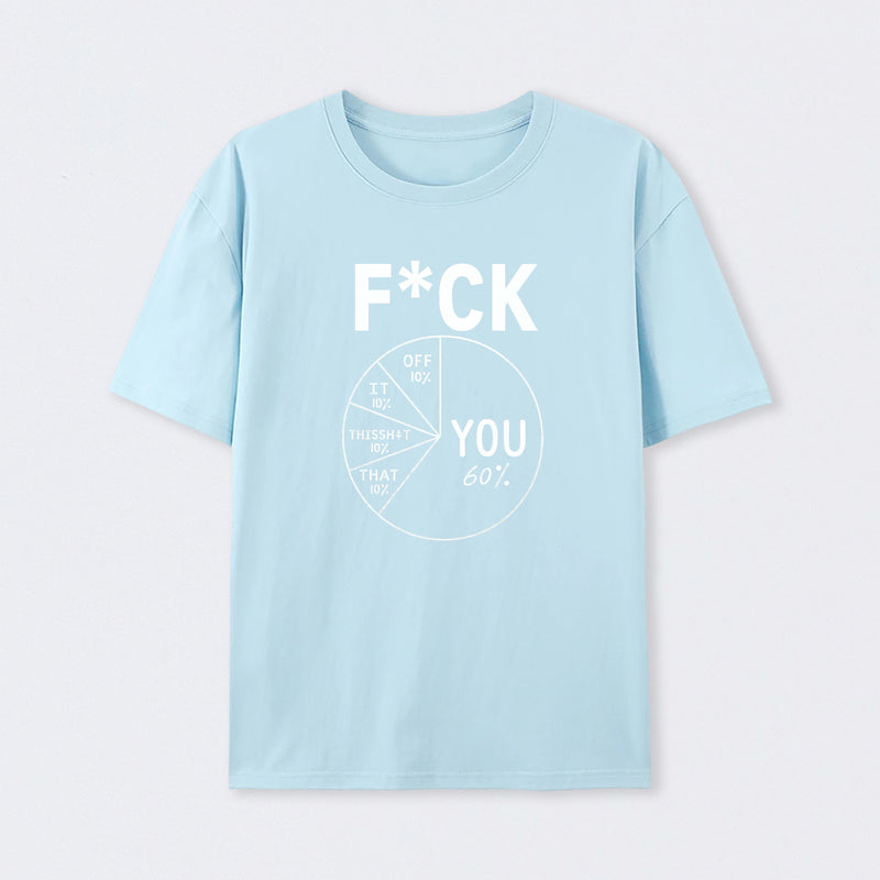 Fck You Pie Chart Design Graphic T-Shirt