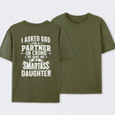 I Asked God For A Partner In Crime He Sent Me My Smartass Daughter T-Shirt