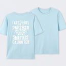 I Asked God For A Partner In Crime He Sent Me My Smartass Daughter T-Shirt