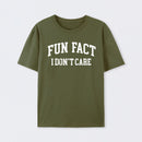 Fun Fact I Don't Care Funny T-Shirt