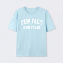 Fun Fact I Don't Care Funny T-Shirt