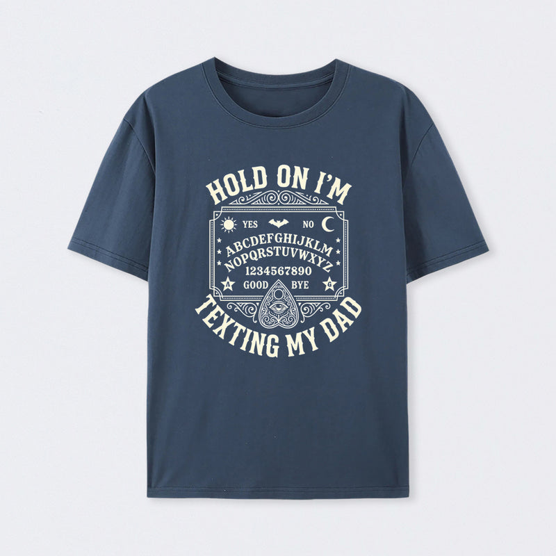 Hold On I'm Texting My Dad Ouija Board Retro Father Day T-Shirt