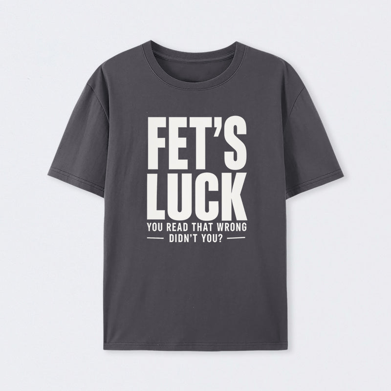 FET'S LUCK Mind Trick Funny T-Shirt