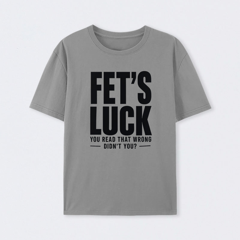 FET'S LUCK Mind Trick Funny T-Shirt
